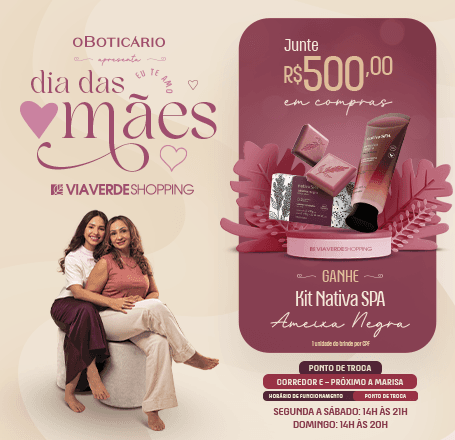 DIA DAS MÃES VIA VERDE SHOPPING